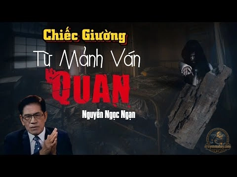 Chiếc Giường Từ Mảnh Ván Quan - Nguyễn Ngọc Ngạn