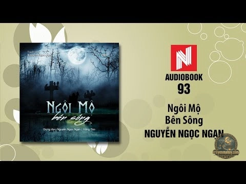 Ngôi Mộ Bên Sông - Nguyễn Ngọc Ngạn