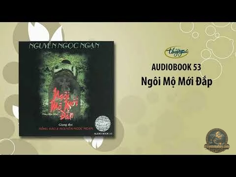 Ngôi Mộ Mới Đắp - Nguyễn Ngọc Ngạn